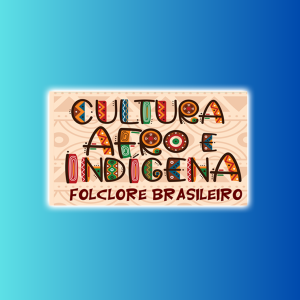 Projeto Cultura afro e Indígena Folclore Brasileiro- Jogos 55 Itens